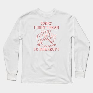 Interrupt Volcano Long Sleeve T-Shirt